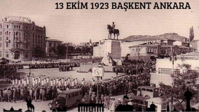 13 EKİM 1923... TÜRKİYE'NİN BAŞKENTİ  ANKARA
