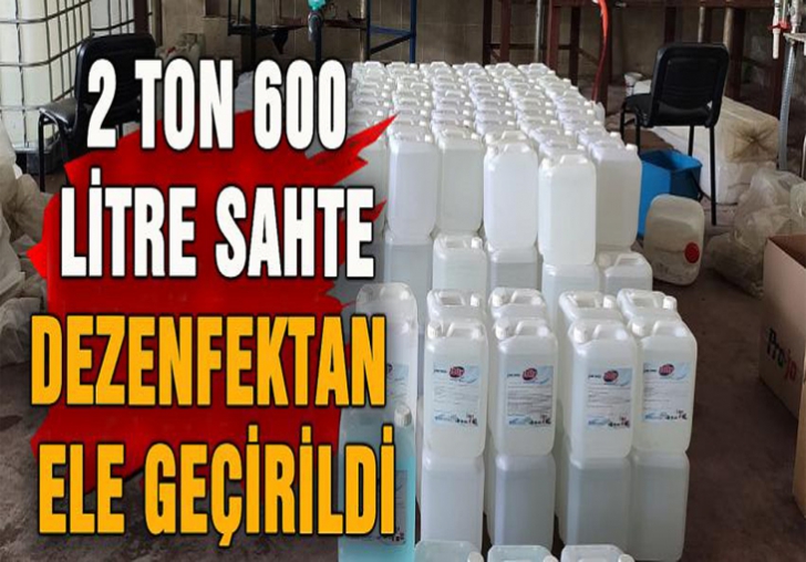 2 ton 600 litre sahte dezenfektan ele geçirildi