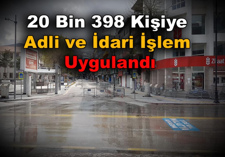 20 Bin 398 Kişiye Adli ve İdari İşlem Uygulandı