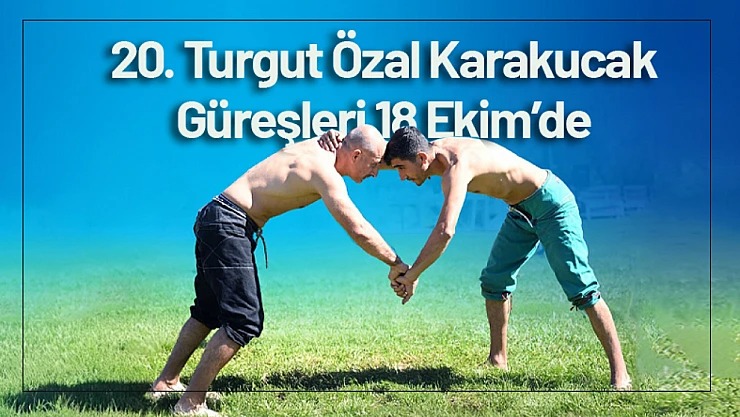20. Turgut Özal Karakucak Güreşleri 18 Ekim'de