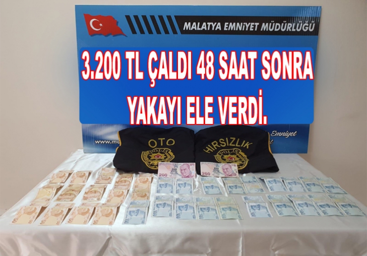 3.200 TL ÇALDI 48 SAAT SONRA YAKAYI ELE VERDİ.