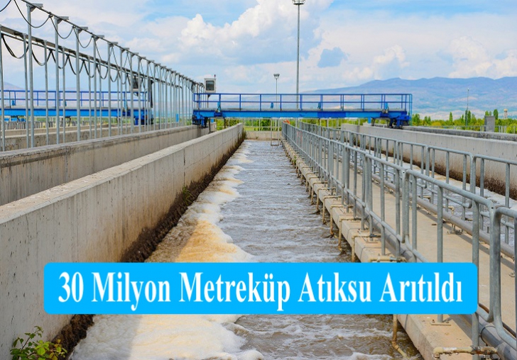 30 Milyon Metreküp Atıksu Arıtıldı