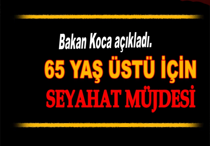 65 yaş üstü için seyahat müjdesi