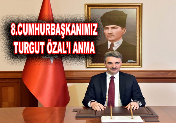 8.CUMHURBAŞKANIMIZ TURGUT ÖZALI ANMA MESAJI