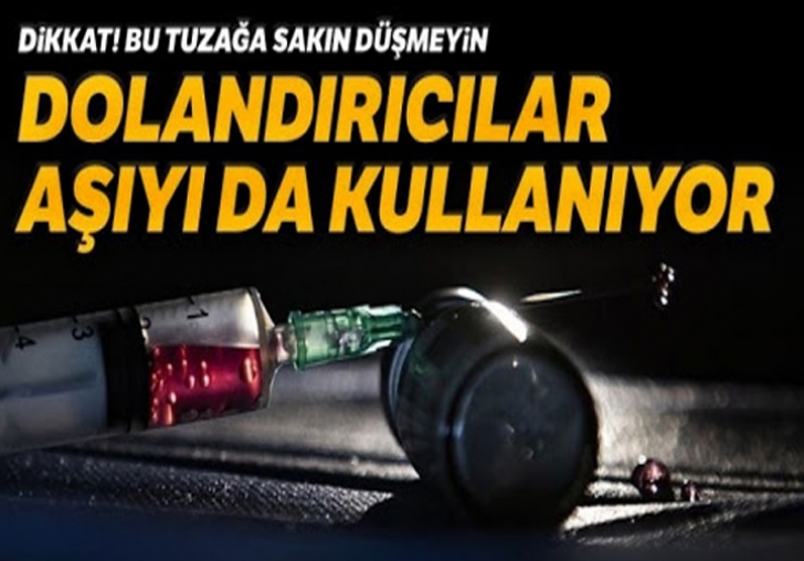 Aman Dikkat! Dolandırıcılar Aşıyı da Kullanıyor