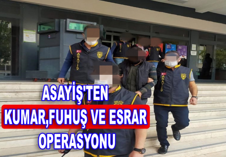 ASAYİŞ'TEN KUMAR,FUHUŞ VE ESRAR OPERASYONU