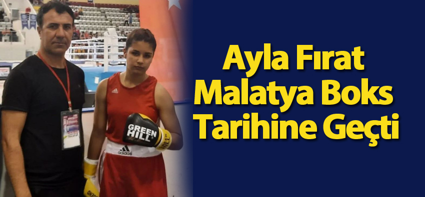 Ayla Fırat Malatya Boks Tarihine Geçti