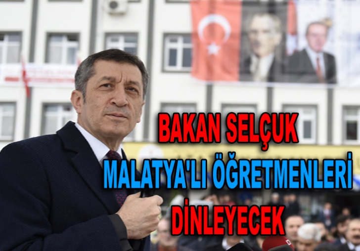 BAKAN SELÇUK MALATYA'LI ÖĞRETMENLERİ DİNLEYECEK