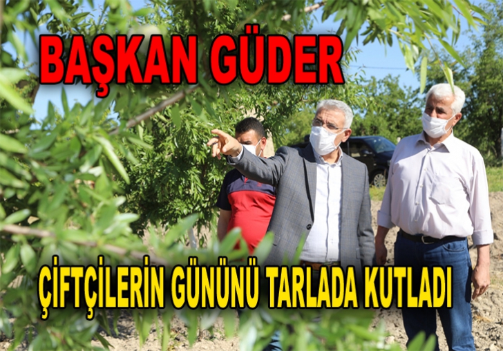 BAŞKAN GÜDER, ÇİFTÇİLERİN GÜNÜNÜ TARLADA KUTLADI