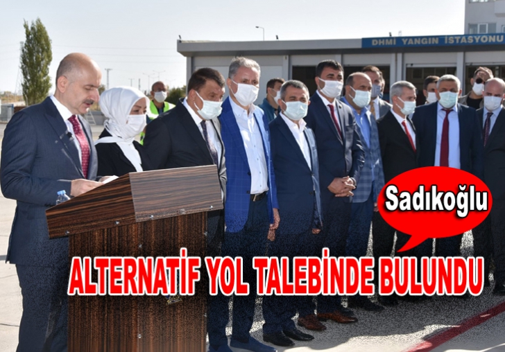 Başkan Sadıkoğlu,alternatif yol talebini bakana iletti.