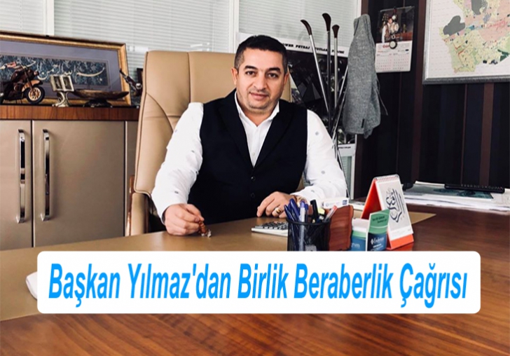 Başkan Yılmaz'dan Birlik Beraberlik Çağrısı