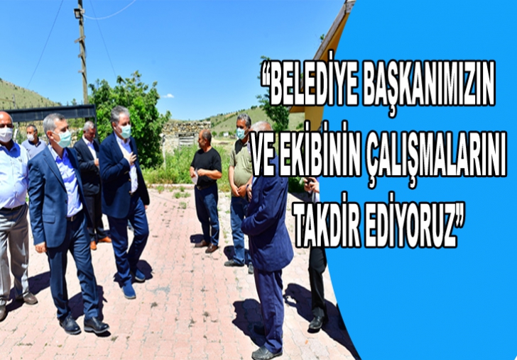 'BAŞKANIMIZIN ÇALIŞMALARINI TAKDİR EDİYORUZ'