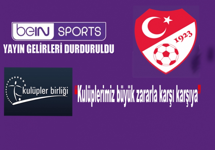 Beın Sports kulüplere yaptığı ödemeleri durdurdu.