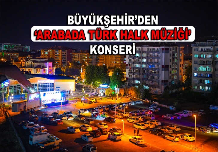 BÜYÜKŞEHİRDEN ARABADA TÜRK HALK MÜZİĞİ KONSERİ