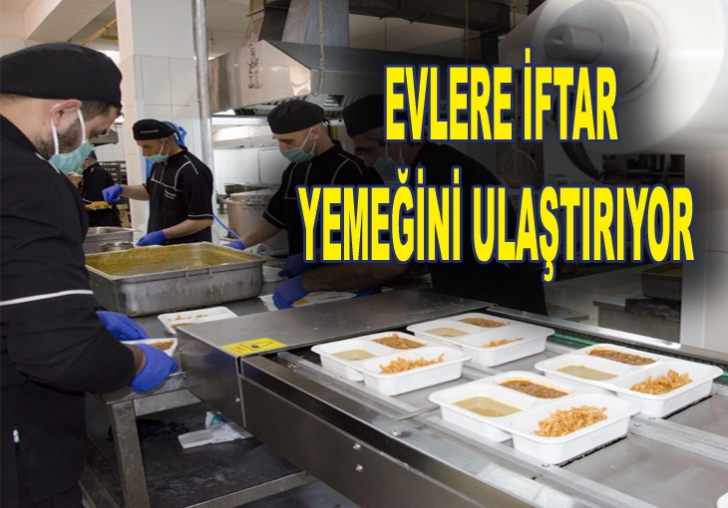 BÜYÜKŞEHİR, İFTAR YEMEĞİNİ EVLERE ULAŞTIRIYOR