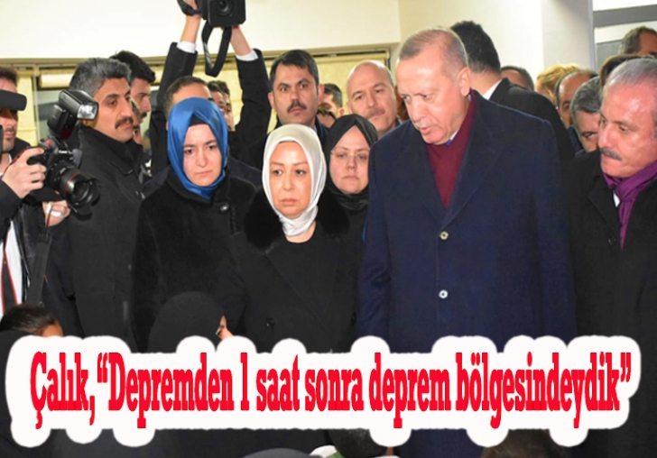 Çalık, Depremden 1 saat sonra deprem bölgesindeydik