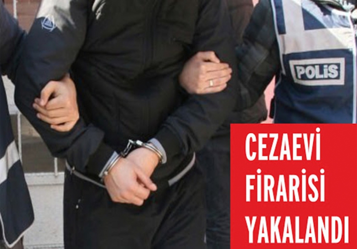 Cezaevi firarisi yakalandı