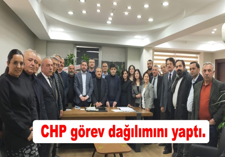 CHP görev dağılımını yaptı.