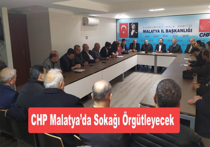 CHP Malatyada Sokağı Örgütleyecek