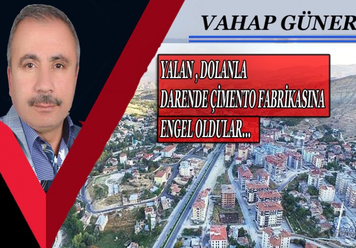 Darende Çimento Fabrikasına Nasıl Engel Oldular...