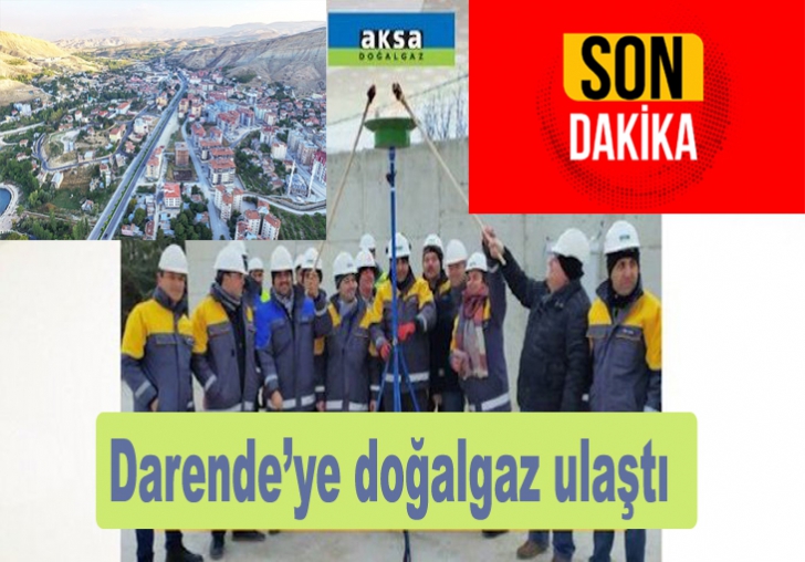  Darendeye doğalgaz ulaştı