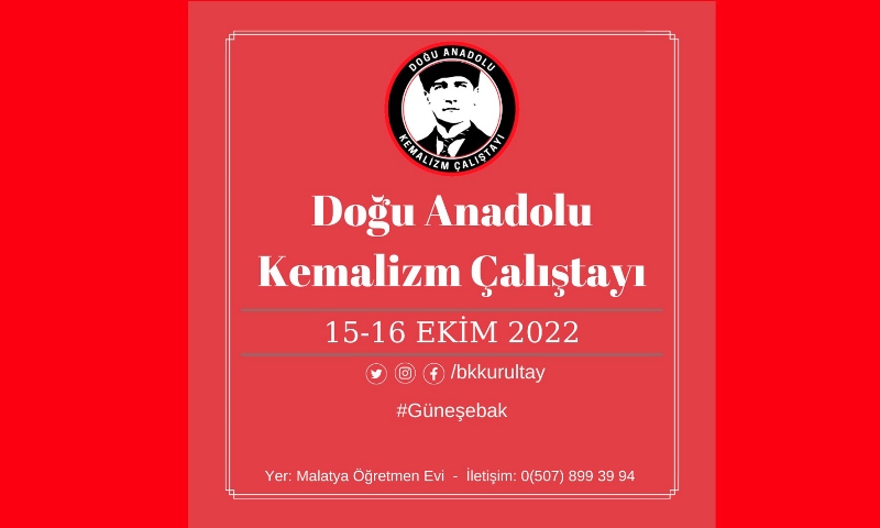 Doğu Anadolu Kemalizm Çalıştayı Malatya'da Yapılıyor