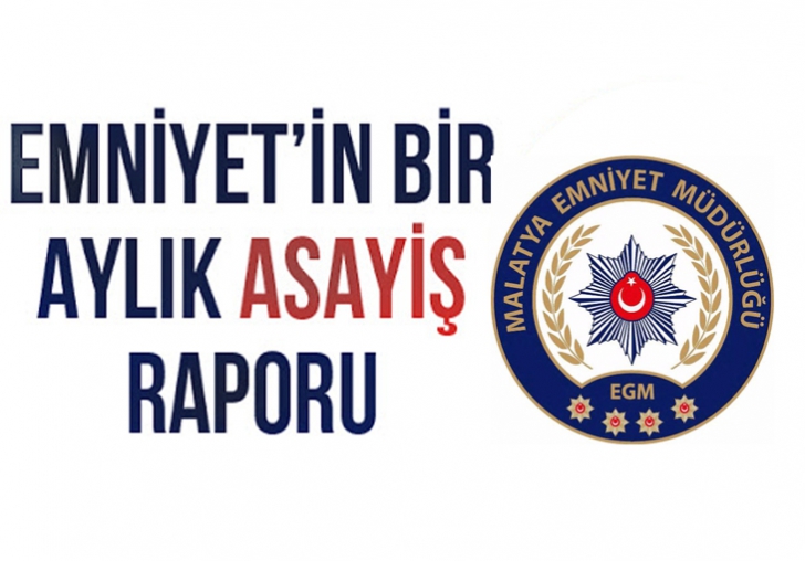 EMNİYET MÜDÜRLÜĞÜNÜN 1 AYLIK ASAYİŞ RAPORU