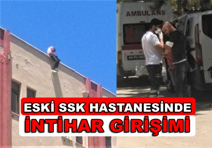 ESKİ SSK HASTANESİNDE İNTİHAR GİRİŞİMİ