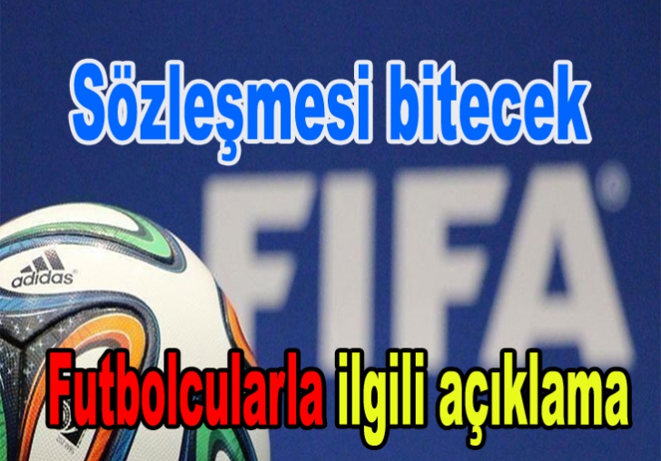  FIFA'dan sözleşmesi bitecek futbolcularla ilgili açıklama