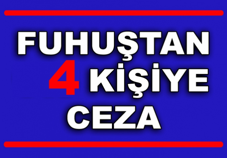 FUHUŞTAN 4 KİŞİYE 7,500 TL CEZA