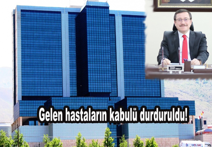 Gelen hastaların kabulü durduruldu!