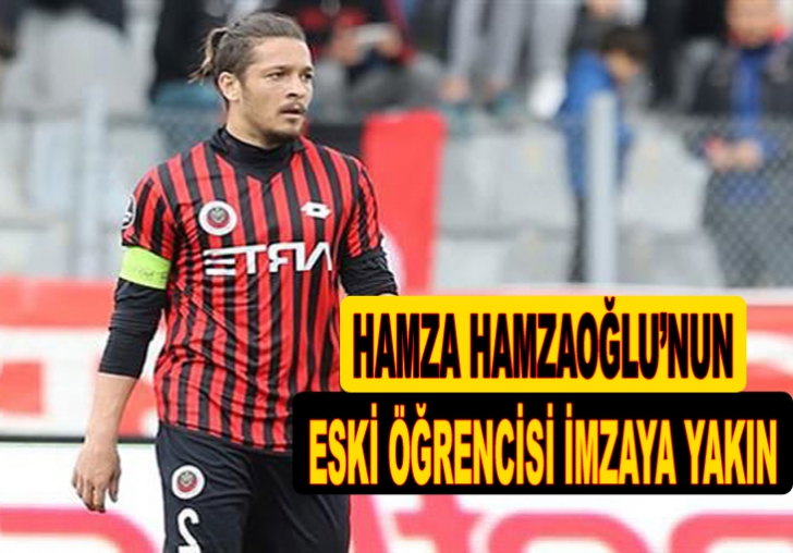 HAMZA HAMZAOĞLUNUN ESKİ ÖĞRENCİSİ İMZAYA YAKIN