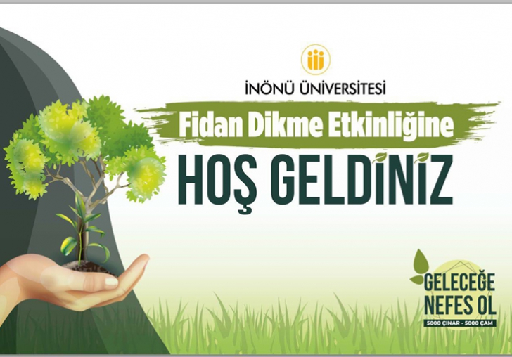 İnönü Üniversitesinden Geleceğe Nefes Ol - 5 Bin Çam 5 Bin Çınar Kampanyası