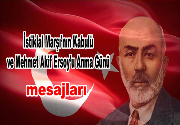  İstiklal Marşının Kabulü ve Mehmet Akif Ersoyu Anma Günü mesajları