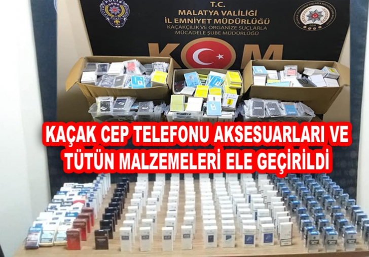 KAÇAK CEP TELEFONU AKSESUARLARI VE TÜTÜN MALZEMELERİ ELE GEÇİRİLDİ 