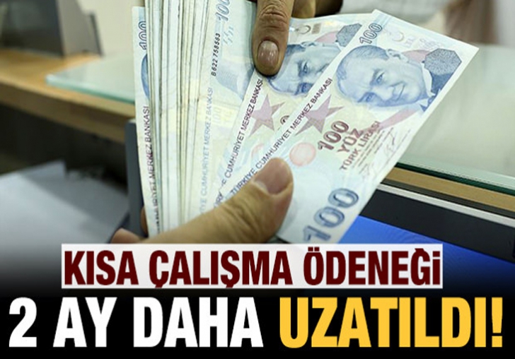 Kısa çalışma ödeneği süresi uzatıldı