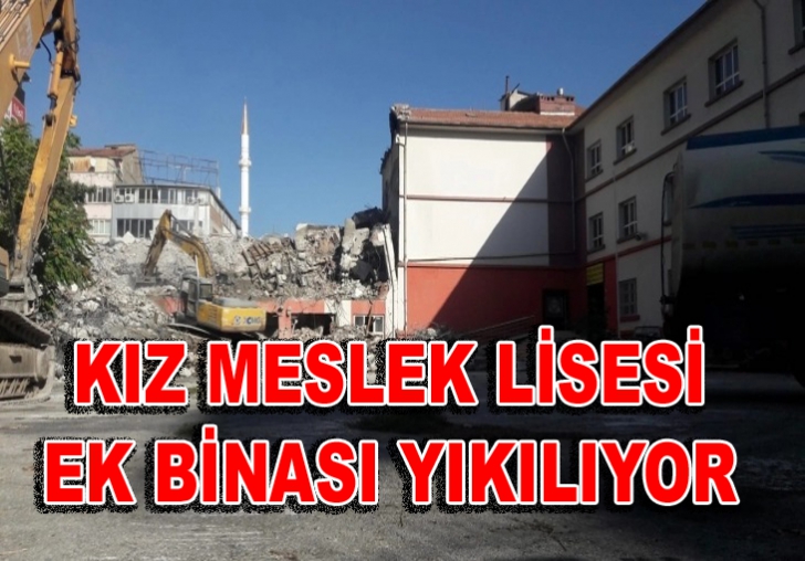 Kız Meslek Lisesi Ek Binası Yıkılıyor 