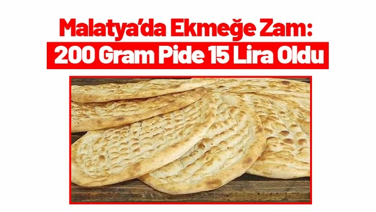 Malatya'da Pide Ekmek 15 Lira Oldu
