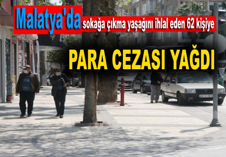 Malatyada 62 kişiye sokağa çıkma ihlali cezası