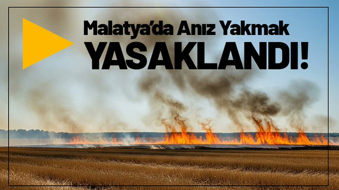 Malatya da Anız Yakmak Yasaklandı
