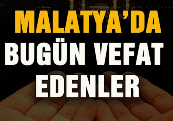 Malatya'da bugün vefat edenler