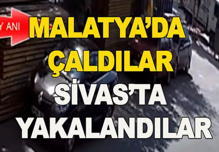 Malatya'da çaldılar, Sivas'ta yakalandılar