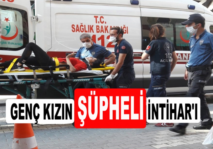 MALATYA'DA GENÇ KIZIN ŞÜPHELİ İNTİHAR'I