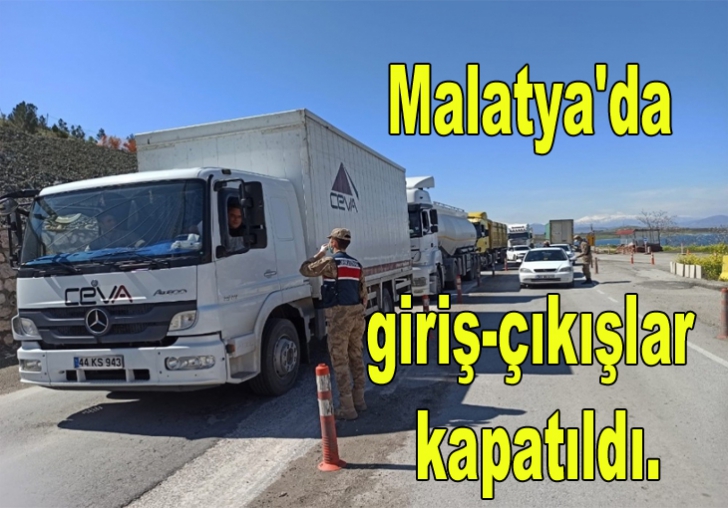 Malatya'da giriş-çıkışlar kapatıldı.