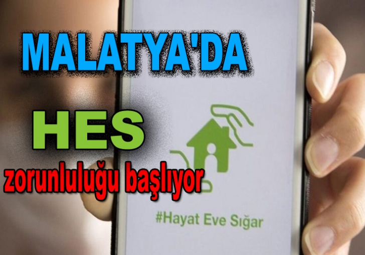 Malatya'da HES zorunluluğu başlıyor