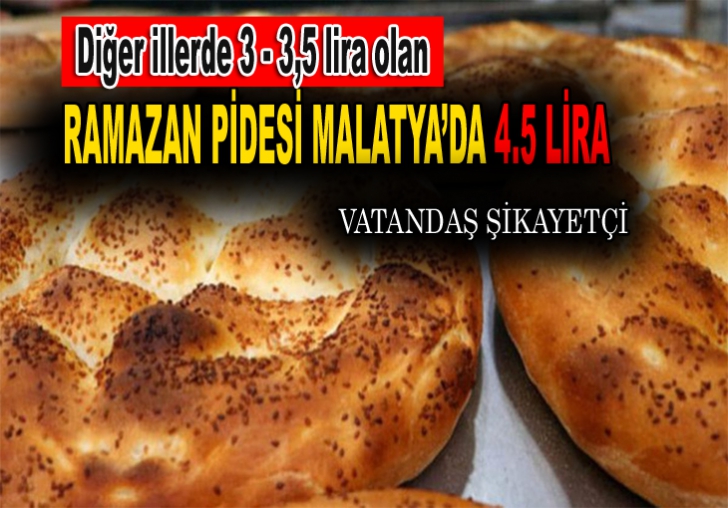 MALATYA'DA RAMAZAN PİDESİ FİYATI 4.5 LİRA