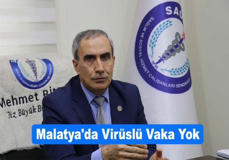 Malatya'da Virüslü Vaka Yok