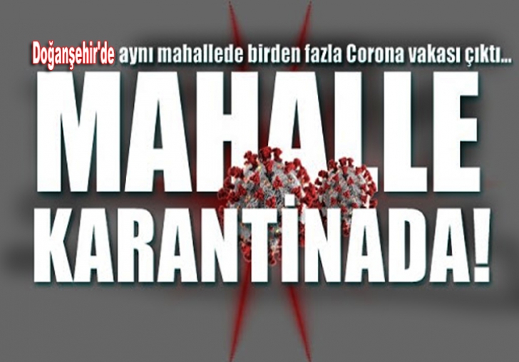 Malatya Doğanşehir'de bir mahalle karantinaya alındı