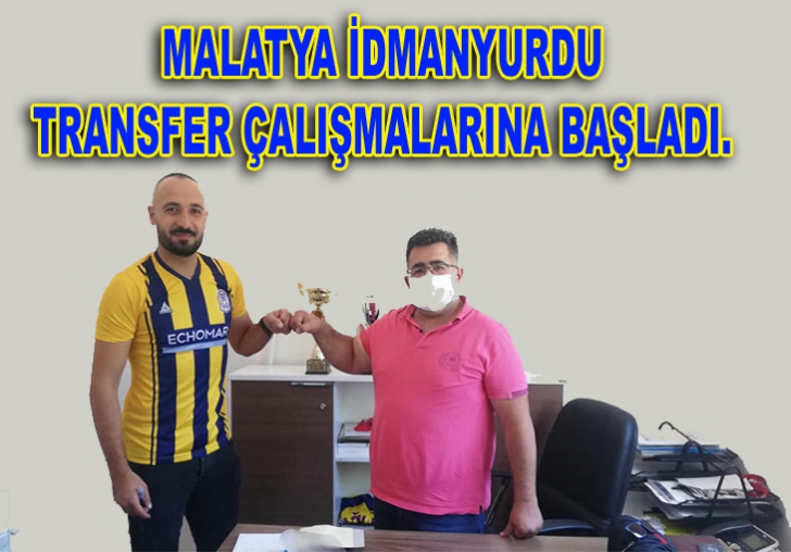 MALATYA İDMANYURDU TRANSFER ÇALIŞMALARINA BAŞLADI.