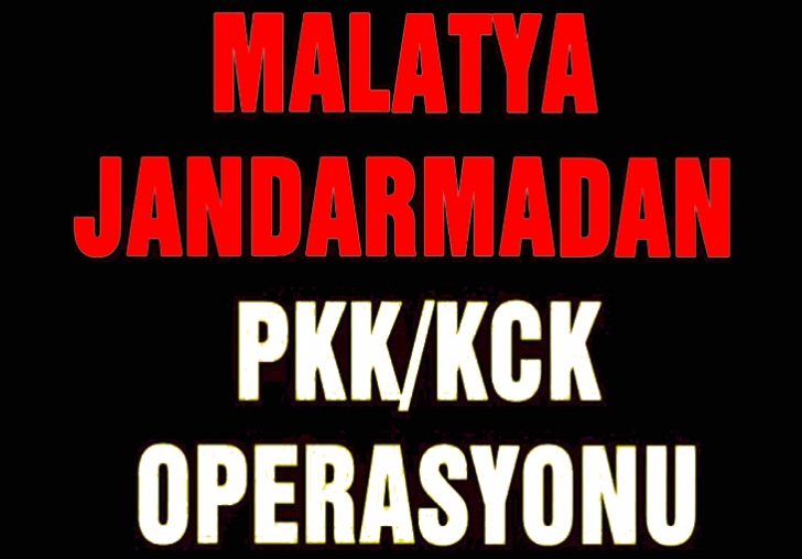 Malatya Jandarmadan PKK/KCK Operasyonu